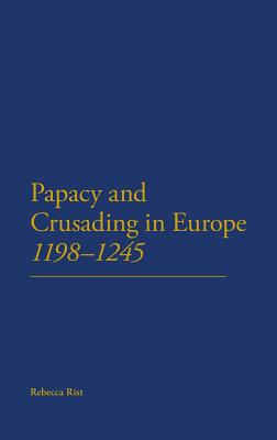 The Papacy and Crusading in Europe, 1198-1245