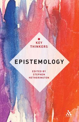 Epistemology: The Key Thinkers