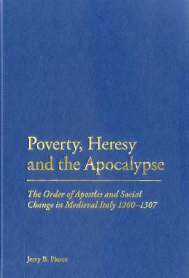 Poverty, Heresy, and the Apocalypse