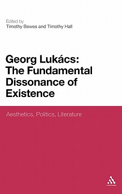 Georg Lukacs: The Fundamental Dissonance of Existence