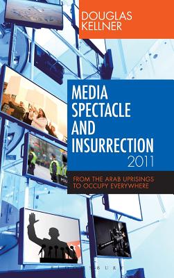 Media Spectacle and Insurrection, 2011