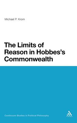 The Limits of Reason in Hobbes's Commonwealth