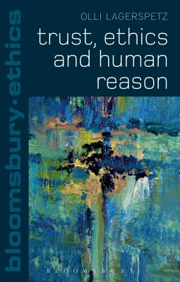 Trust, Ethics and Human Reason