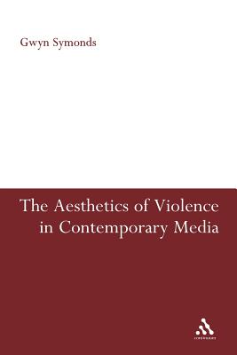 The Aesthetics of Violence in Contemporary Media