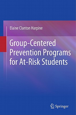 Group-Centered Prevention Programs for At-Risk Students