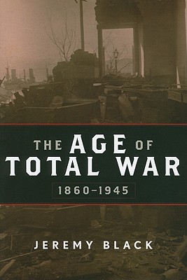 The Age of Total War, 1860-1945