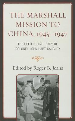 The Marshall Mission to China, 1945-1947