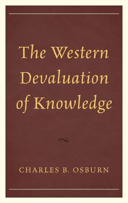 The Western Devaluation of Knowledge