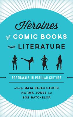 Heroines of Comic Books and Literature
