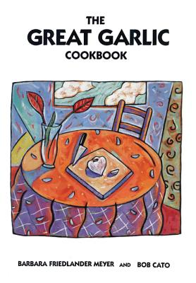 The Great Garlic Cookbook