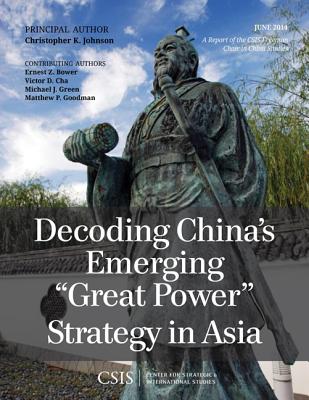 Decoding China's Emerging "Great Power" Strategy in Asia