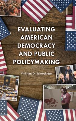 Evaluating American Democracy and Public Policymaking