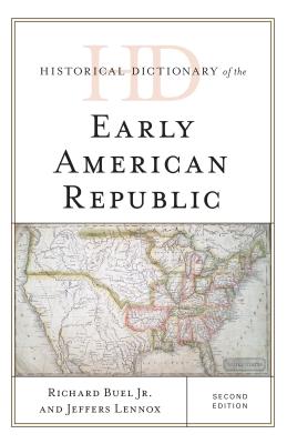 Historical Dictionary of the Early American Republic