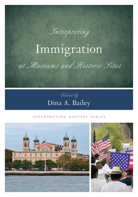 Interpreting Immigration at Museums and Historic Sites