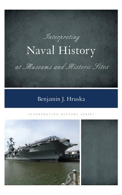 Interpreting Naval History at Museums and Historic Sites