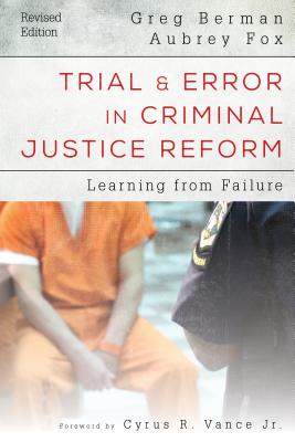 Trial and Error in Criminal Justice Reform