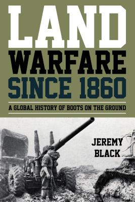 Land Warfare since 1860