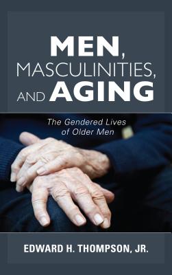 Men, Masculinities, and Aging