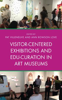 Visitor-Centered Exhibitions and Edu-Curation in Art Museums