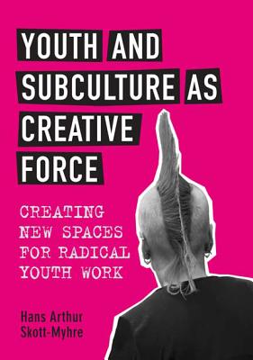 Youth and Subculture as Creative Force