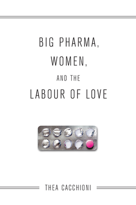 Big Pharma, Women, and the Labour of Love