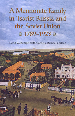 A Mennonite Family in Tsarist Russia and the Soviet Union, 1789-1923