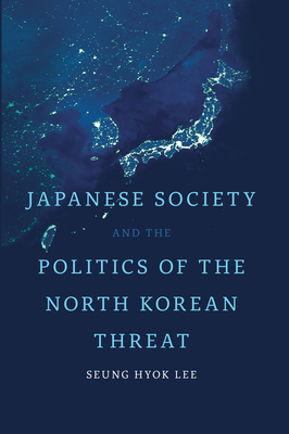 Japanese Society and the Politics of the North Korean Threat