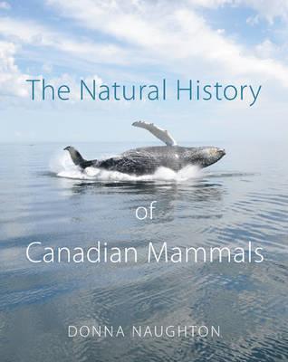 The Natural History of Canadian Mammals