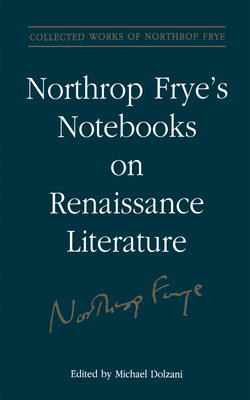 Northrop Frye's Notebooks on Renaissance Literature