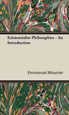 Existentialist Philosophies - An Introduction