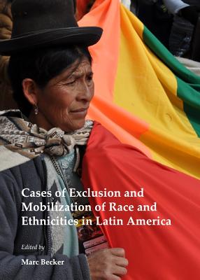 Cases of Exclusion and Mobilization of Race and Ethnicities in Latin America