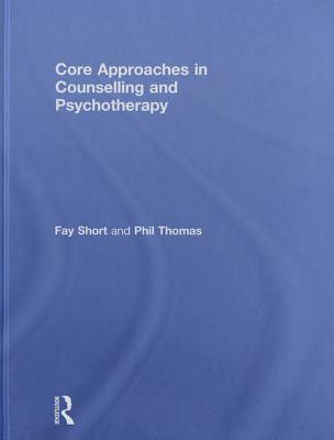 Core Approaches in Counselling and Psychotherapy