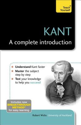 Kant: A Complete Introduction: Teach Yourself