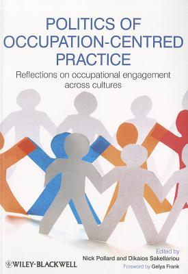 Politics of Occupation–Centred Practice – Reflections on Occupational Engagement Across Cultures