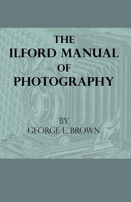 The Ilford Manual Of Photography