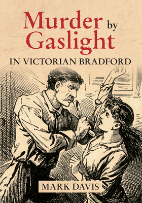 Murder by Gaslight in Victorian Bradford