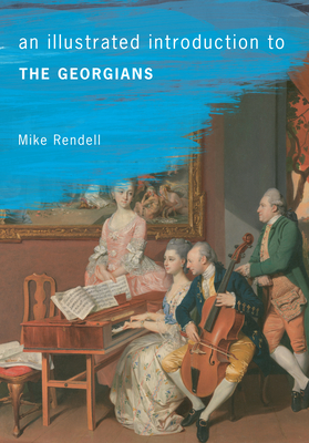 An Illustrated Introduction To The Georgians