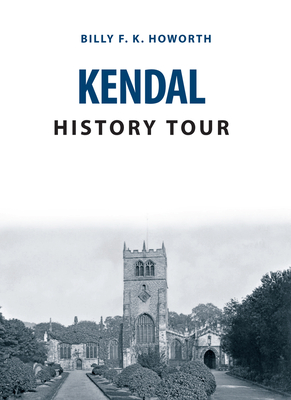 Kendal History Tour