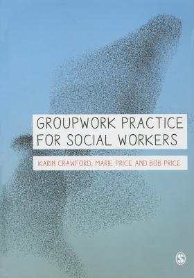 Groupwork Practice for Social Workers