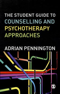 The Student Guide to Counselling & Psychotherapy Approaches