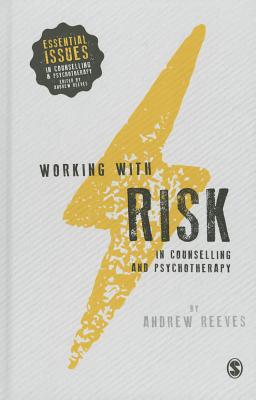 Working with Risk in Counselling and Psychotherapy