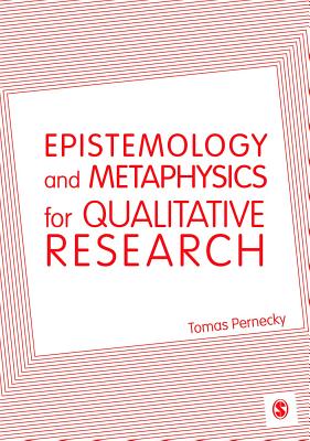 Epistemology and Metaphysics for Qualitative Research