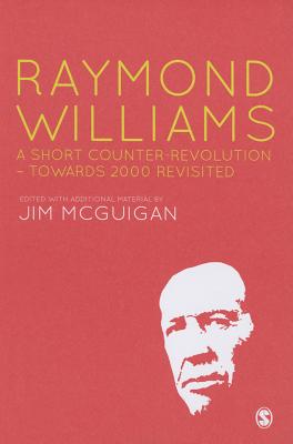 Raymond Williams: A Short Counter Revolution