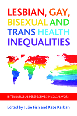 Lesbian, Gay, Bisexual and Trans Health Inequalities