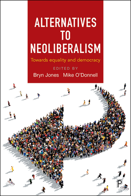 Alternatives to Neoliberalism – Towards Equality a nd Democracy