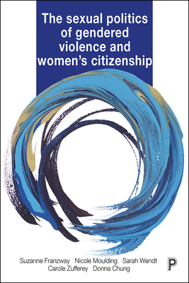 The Sexual Politics of Gendered Violence and Women's Citizenship