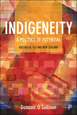 Indigeneity: A Politics of Potential