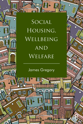 Social Housing, Wellbeing and Welfare