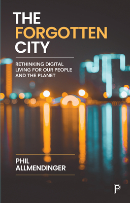 The Forgotten City – Rethinking Digital Living for Our People and the Planet