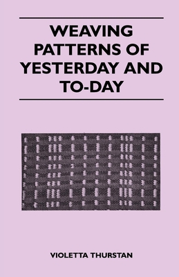 Weaving Patterns of Yesterday and To-Day